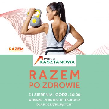 Razem po zdrowie z Atrium Kasztanowa!