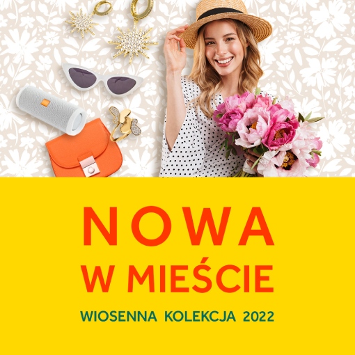 Wiosna 2022 Nowe Kolekcje