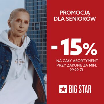 Promocja dla seniorów w BIG STAR. -15% NA ZAKUPY ZA MIN. 99,99 ZŁ.