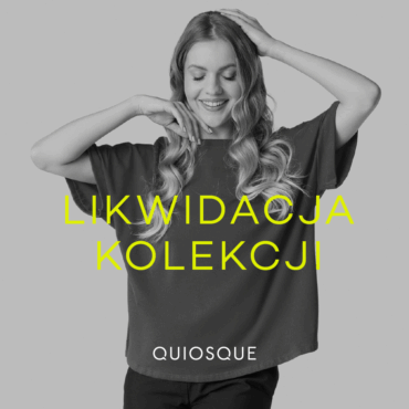 Likwidacja Kolekcji w QUIOSQUE