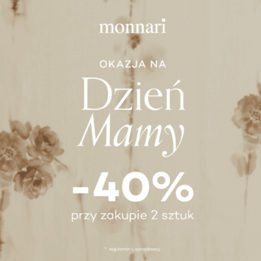 ð¸ Promocja z okazji Dnia Mamy w Monnari! ð¸